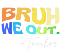 Funny End Of School Year Teacher Summer Bruh We Out Teachers T-Shirt