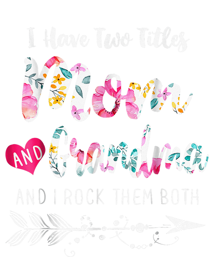 I Have Two Titles Mom And Grandma Floral Women's Crop Top Tee