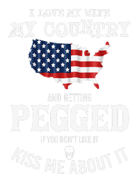 I Love My Wife My Country And Getting Pegged If You Don't T-Shirt