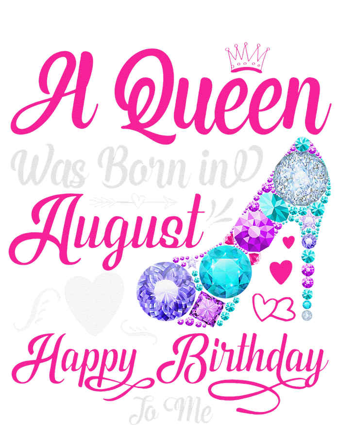 A Queen Was Born In August Happy Birthday To Me High Crown Mesh Back Trucker Hat