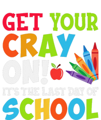 Last Day of School Get Your Cray On Funny Teacher T-Shirt