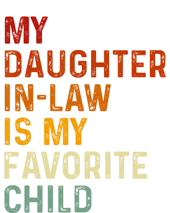 My Daughter In Law Is My Favorite Child Funny Fathers Day Button