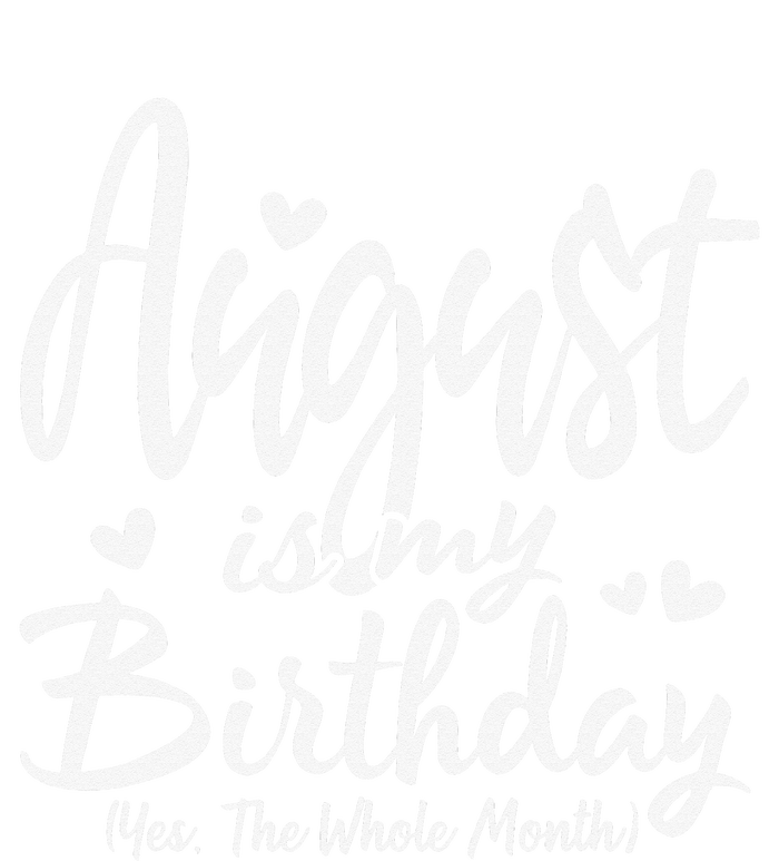 August Is My Birthday Yes The Whole Month Funny Birthday Gif T-Shirt