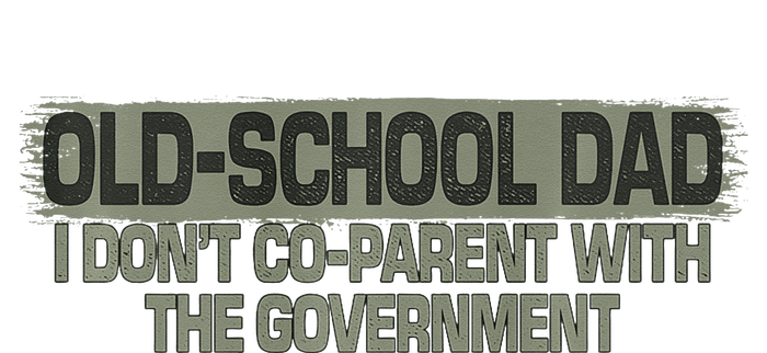 Old School Dad I don't coparent with the government Vintage High Crown Mesh Back Trucker Hat