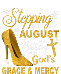 Stepping Into My August Birthday With Gods Grace And Mercy T-Shirt