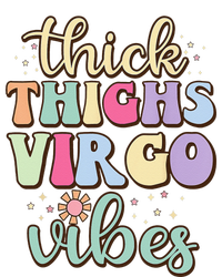 Thick Thighs Virgo Vibes August September birthday Virgo T-Shirt