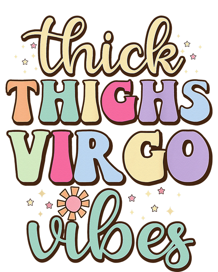 Thick Thighs Virgo Vibes August September birthday Virgo T-Shirt