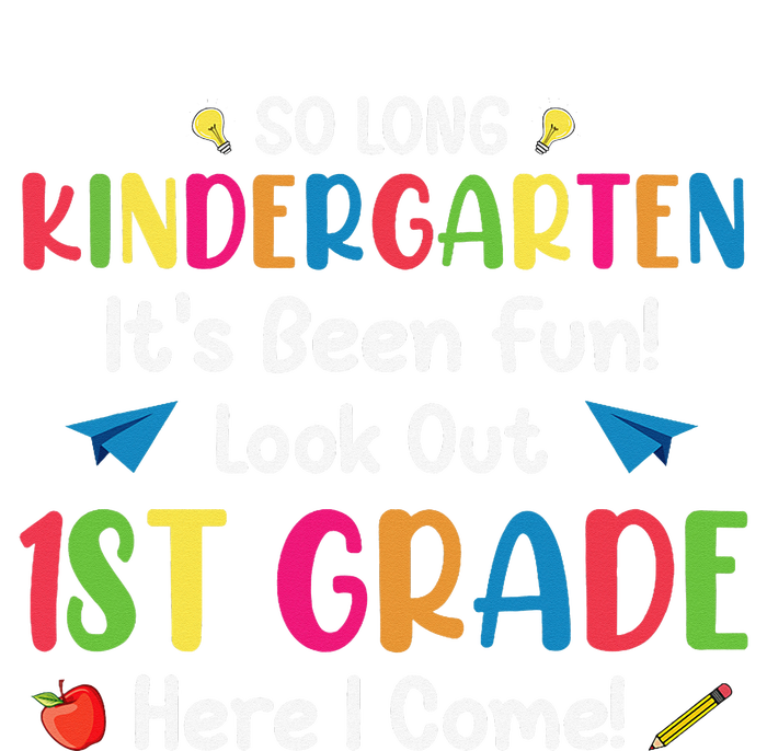 So Long Kindergarten Look Out 1st Grade Here I Come Last Day Kids T-Shirt