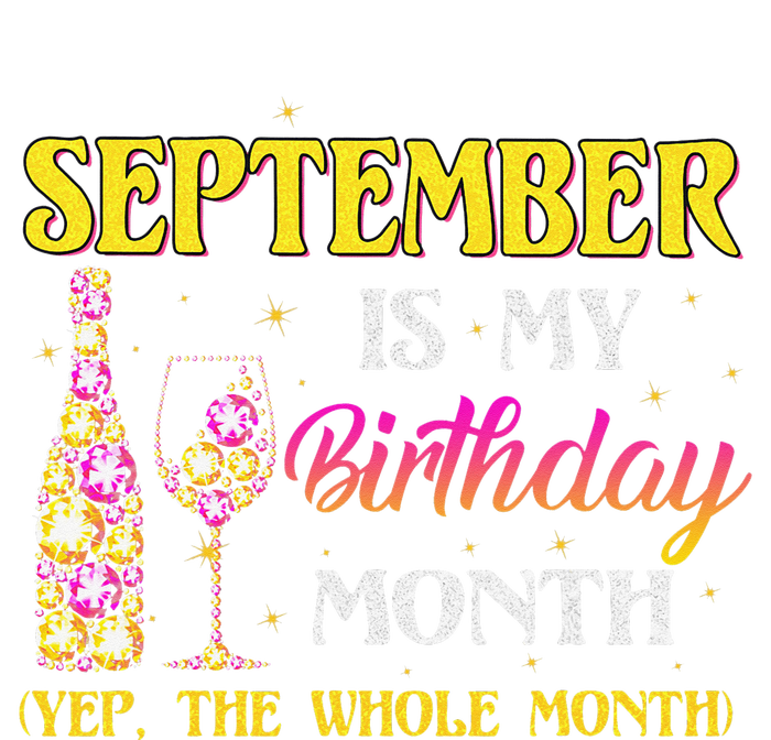 September Is My Birthday Month Yep The Whole Month T-Shirt