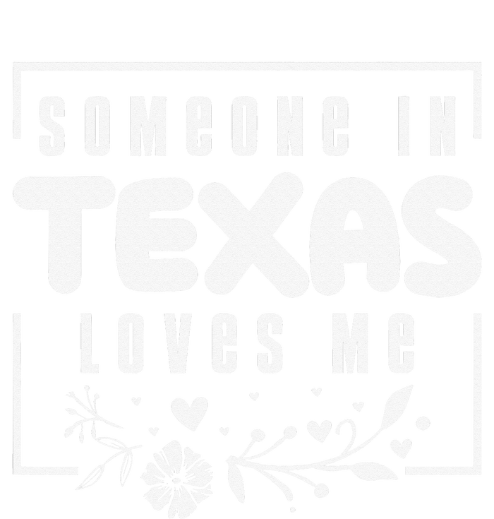 Someone In Texas Loves Me T-Shirt