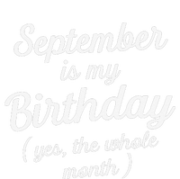 September is my birthday Yes The Whole Month Funny Birthday Full Zip Hoodie