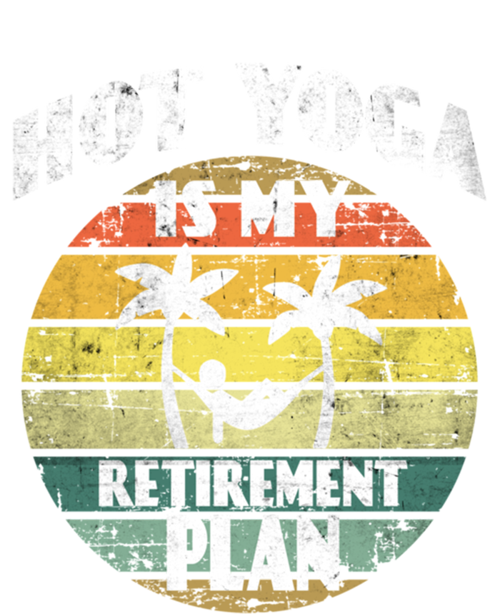 Hot Yoga Is My Retiret Plan Training Pranayama Yoga Cute Gift Tie-Dye T-Shirt