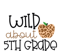 Wild About 5th Grade Leopard School Grade Teacher Gift T-Shirt