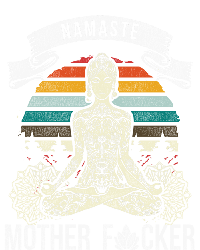 Namaste Mother F Funny Yoga Gift Cute Gift T-Shirt