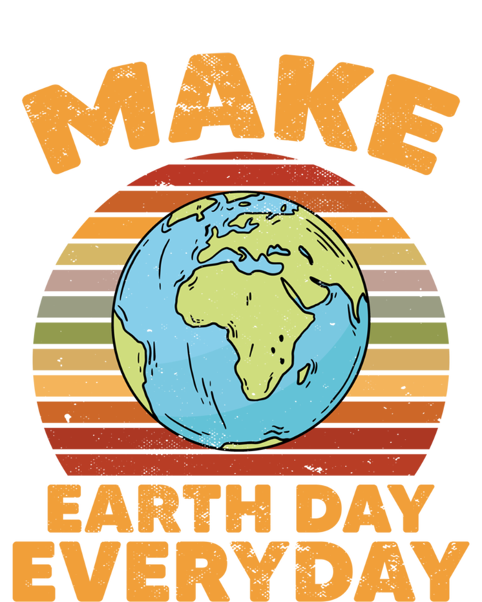 Make Earth Day Everyday Planet World Environtalist Gift T-Shirt