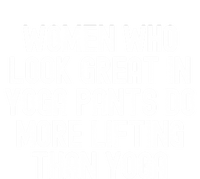 Men Who Look Great In Yoga Pants Do More Lifting Gift Sweatshirt