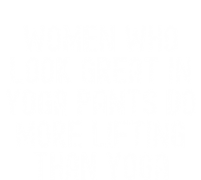 Men Who Look Great In Yoga Pants Do More Lifting Gift Sweatshirt