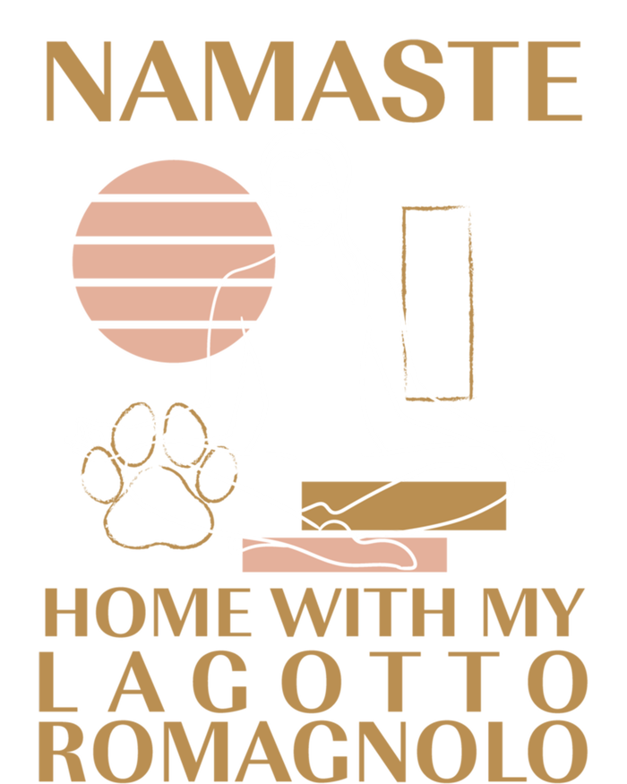 Namaste Home With My Lagotto Romagnolo Sayings Dog Lover Meaningful Gift T-Shirt