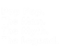 Pop Pop The The Myth The Legend Dad Grandpa Gift T-Shirt