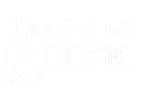 Libraries Are For Everyone Gift Library Social Justice Meaningful Gift Poster