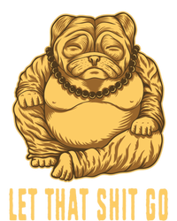 Pug Dog Buddha Let That Shit Go Yoga Spiritual Gift Women's T-Shirt