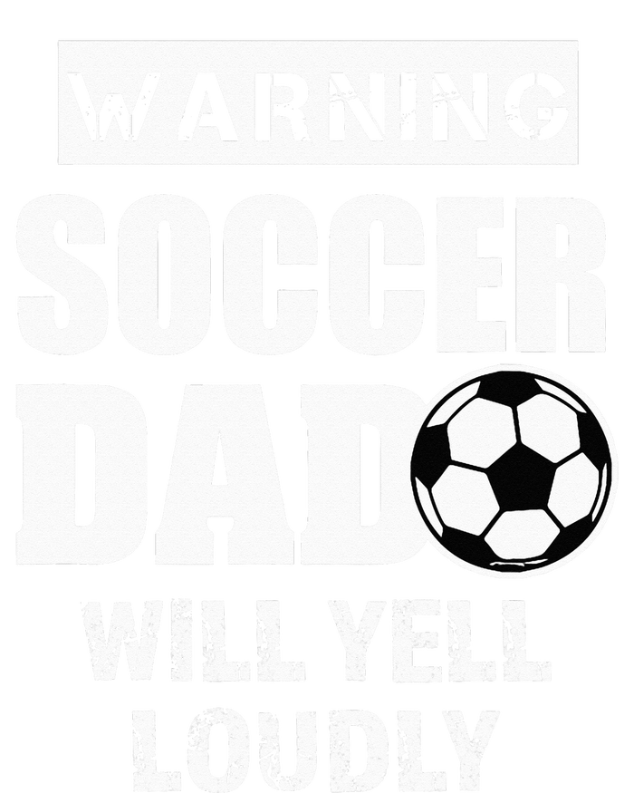 Funny Warning Soccer Dad Will Yell Loudly T-Shirt