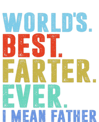 Worlds Best Farter I Mean Father Ever Fathers Day Tall Long Sleeve T-Shirt