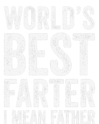 Worlds Best Farter I Mean Father Funny Fathers Day Top T-Shirt