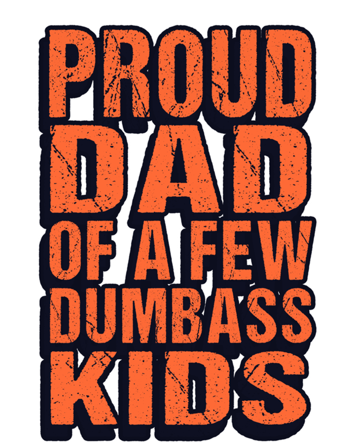 Proud Dad Of A Few Dumbass Father Hilarious Saying Gift Kids Hoodie