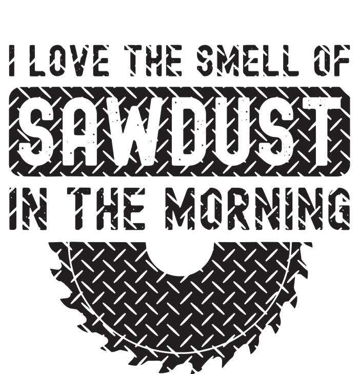 I Love The Smell Of Sawdust In The Morning Funny Woodworking Kids T-Shirt