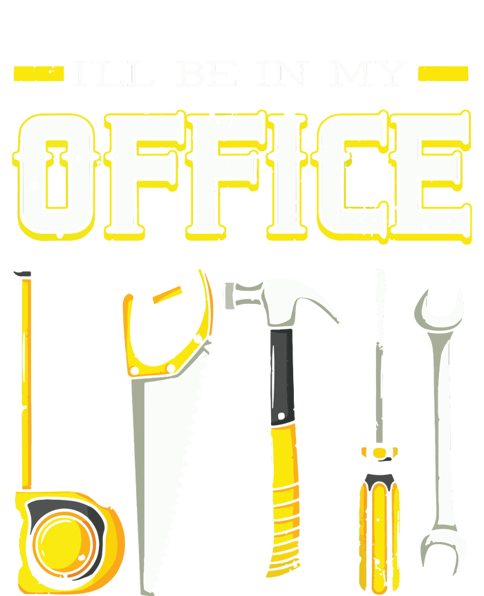 Ill Be In My Office Woodworking Woodworker Woods Carpenter Tie-Dye T-Shirt