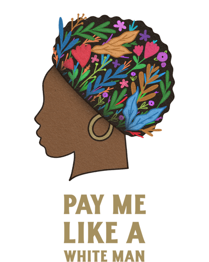 Pay Me Like A White Equality Gift Equal Rights Gift T-Shirt