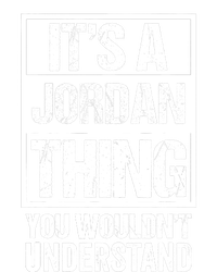 It's A Jordan Thing You Wouldn't Understand | Family Name T-Shirt