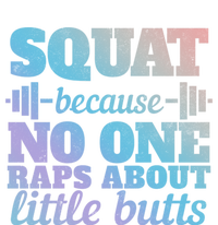 Squat Because No One Raps About Little Butts Funny Tee Gym Great Gift Sweatshirt