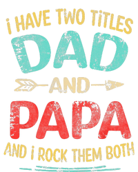 I Have Two Titles Dad And Papa Funny Fathers Day Dad Gift Sweatshirt Cinch Pack Bag