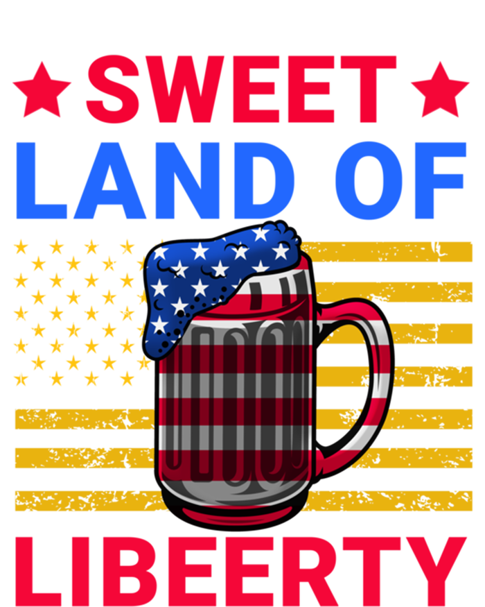 Sweet Land Of Liberty Patriotic Funny 4th Of July Beer Gift T-Shirt