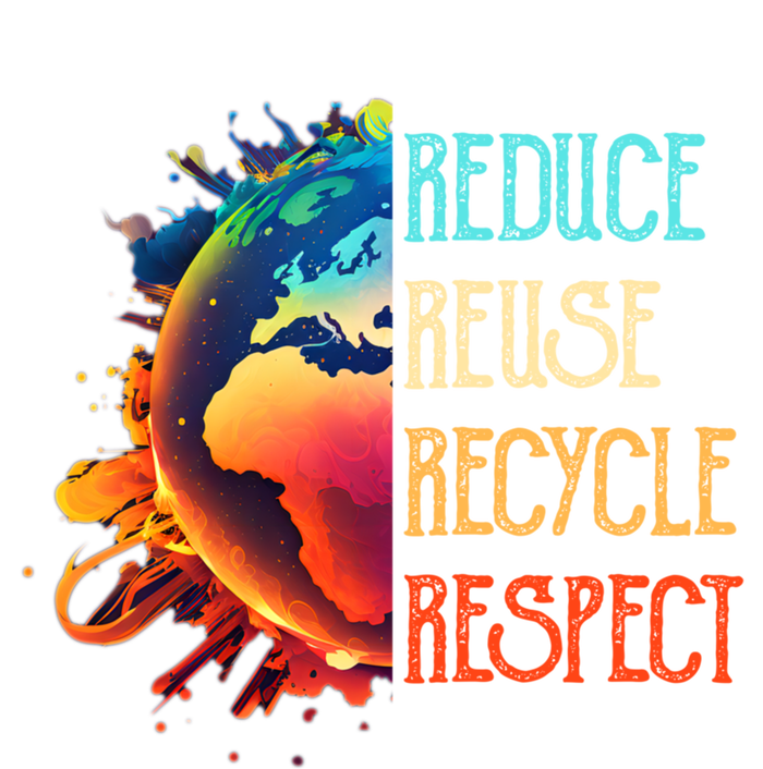 Reduce Reuse Recycle Respect Save The Earth Awareness Gift T-Shirt