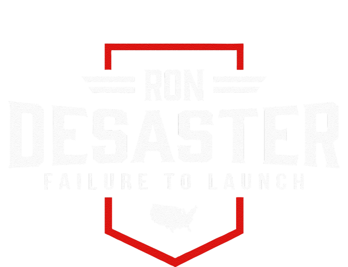 Ron DeSaster Failure To Launch Ron DeSantis 2024 Funny Meme T-Shirt