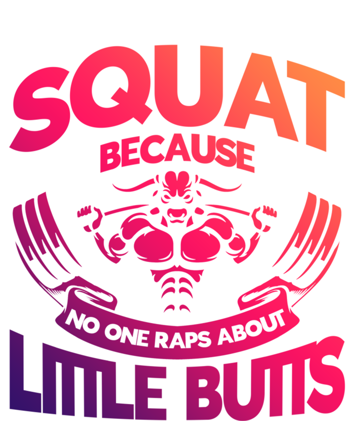 Squat Because No One Raps About Little Butts Workout Fitness Great Gift Women's Racerback Tank