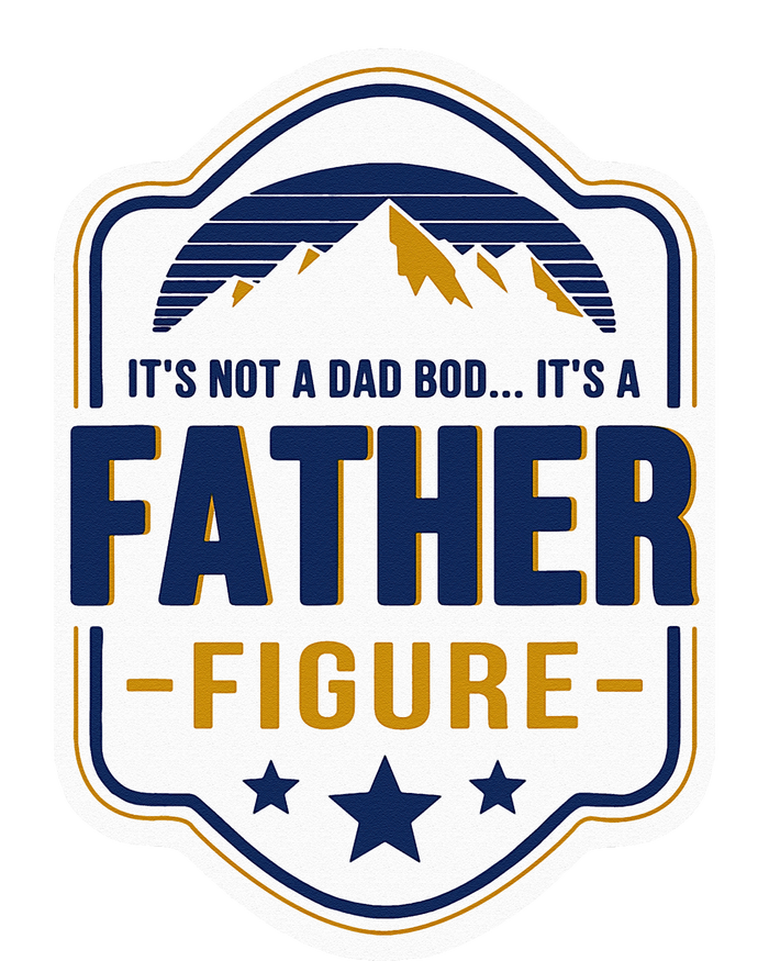 Its Not A Dad Bod Its A Father Figure Dad Joke Fathers Day T-Shirt