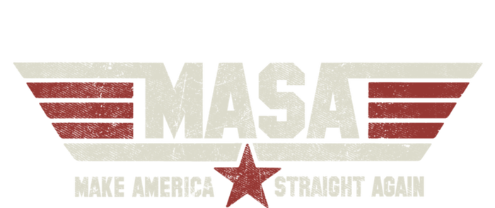 MASA Make America Straight Again Political Funny Sarcastic T-Shirt