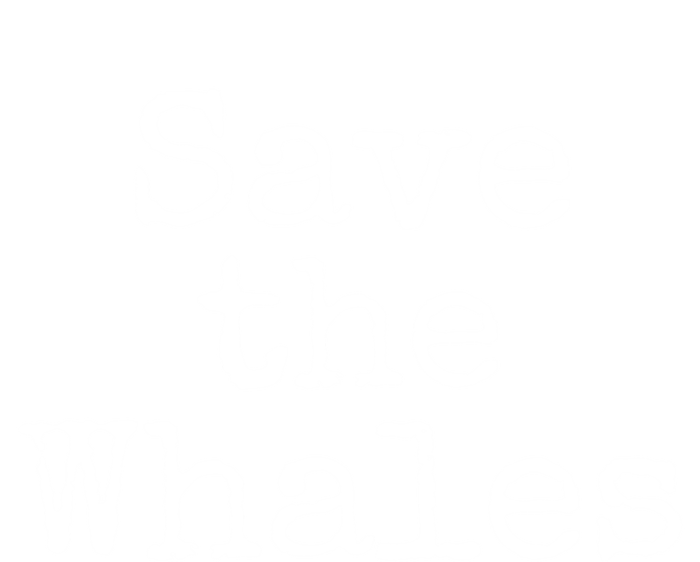 Whale Animal Ocean Conservation Quote Gift Save The Whales Cute Gift T-Shirt