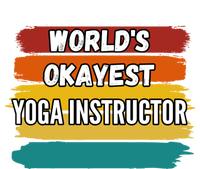 Yoga Instructor Funny Gift Worlds Okayest Yoga Instructor Meaningful Gift T-Shirt