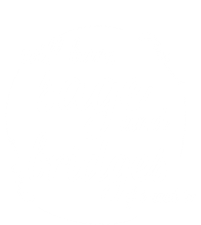 Will Burn Sage And Bridges If I Need To Gift Sweatshirt