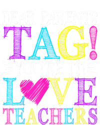 Dear Parents Tag Youre It Love Teachers Last Day Of School Tank Top