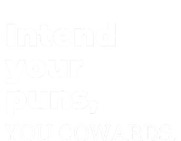 Intend Your Puns You Cowards Apparel T-Shirt