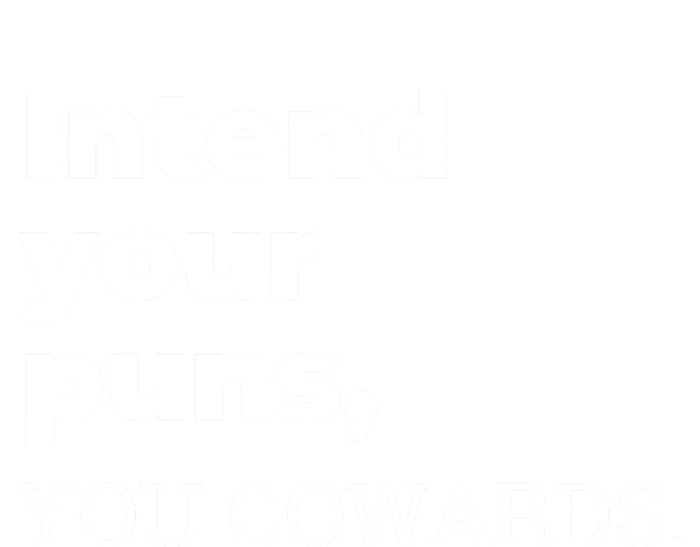 Intend Your Puns You Cowards Apparel T-Shirt