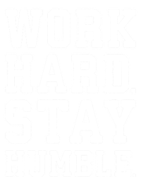 Work Hard Stay Humble Gym Hustle Success Motivation Great Gift T-Shirt