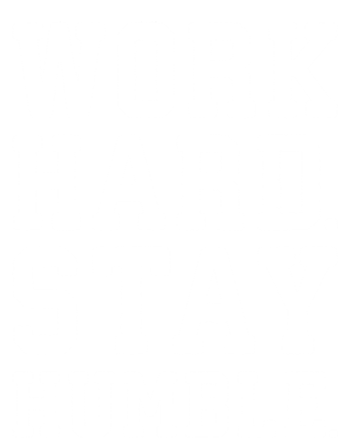 Work Hard Stay Humble Gym Hustle Success Motivation Great Gift T-Shirt