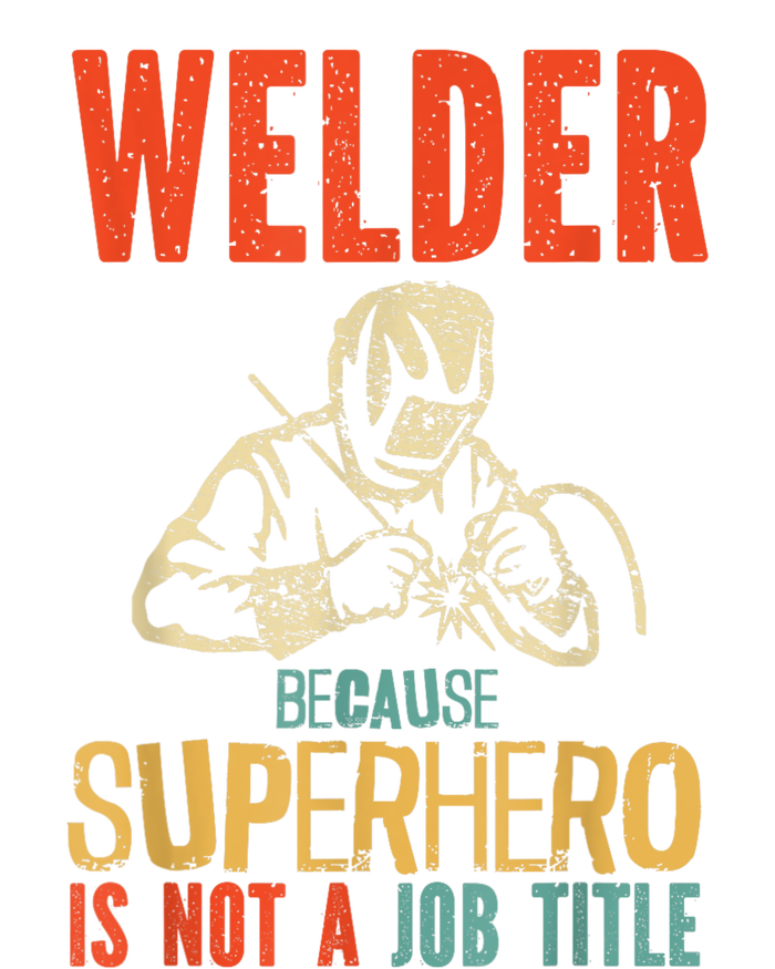 Welder Because Superhero Is Not A Job Funny Welder Welding Womens CVC Long Sleeve Shirt